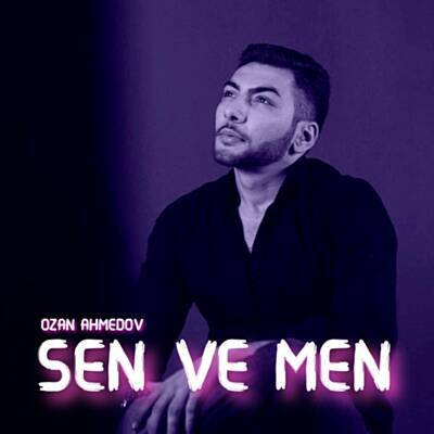 دانلود آهنگ سن‌ و من اوزان احمدوف